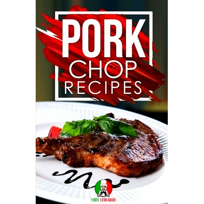 预订 Pork Chop Recipes: 25+ Recipes by Chef Leonardo: 9781914041297