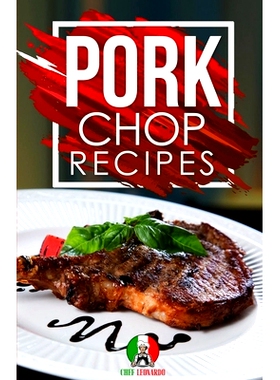 预订 Pork Chop Recipes: 25+ Recipes by Chef Leonardo: 9781914041297