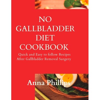 预订 No Gallbladder Diet Cookbook: Quick and Easy to follow Recipes After Gallbladder Removal Surgery: 9798376935958