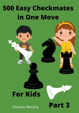【预订】500 Easy Checkmates in One Move for Kids, Part 3 9798201850944