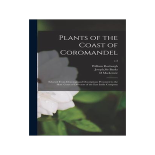 [预订]Plants of the Coast of Coromandel: Selected From Drawings and Descriptions Presented to the Hon. Cou 9781013760396