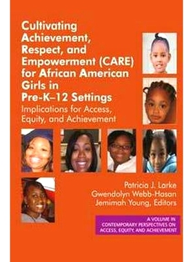 预订 Cultivating Achievement, Respect, and Empowerment (CARE) for African American Girls in PreK‐12 Settings: Impl