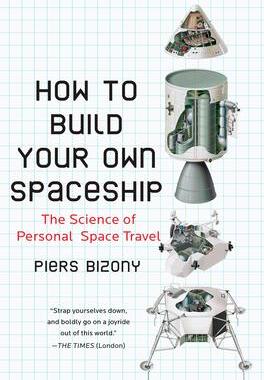 [预订]How to Build Your Own Spaceship: The Science of Personal Space Travel 9780452295339