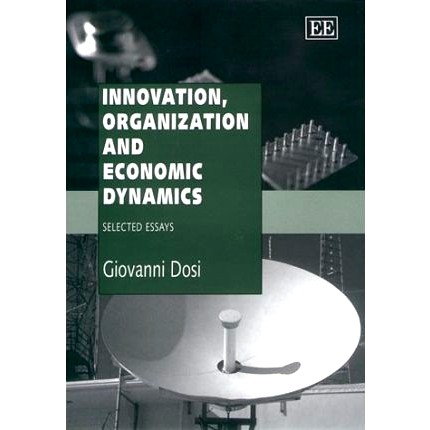 预订 Innovation, Organization and Economic Dynamics: Selected Essays 创新、组织与经济动态：精选论文: 9781858985916