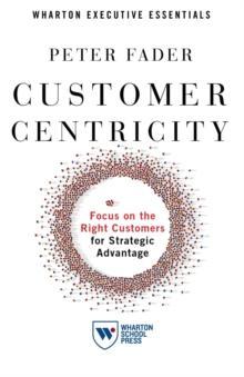 [预订]Customer Centricity : Focus on the Right Customers for Strategic Advantage 9781613631027
