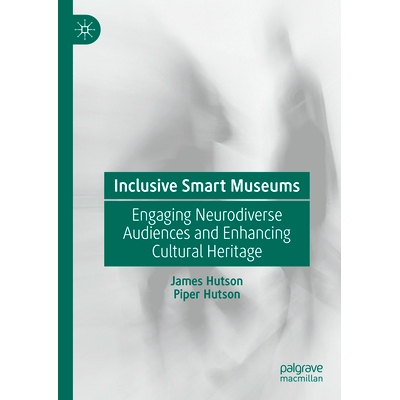 预订 Inclusive Smart Museums: Engaging Neurodiverse Audiences and Enhancing Cultural Heritage 包容性智慧博物馆：吸引神经