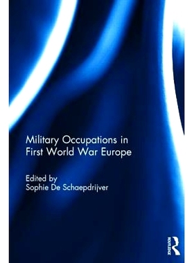 预订 Military Occupations in First World War Europe *次世界大战期间欧洲的军事占领: 9781138822368