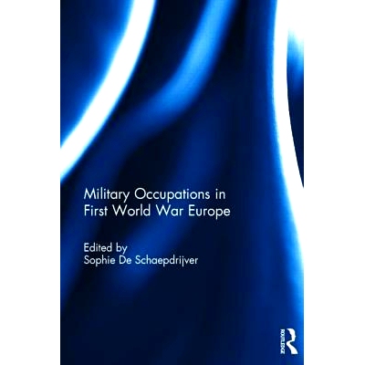 预订 Military Occupations in First World War Europe *次世界大战期间欧洲的军事占领: 9781138822368