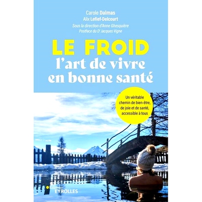预订 Le froid : l’art de vivre en bonne santé : un véritable chemin de bien-être, de joie et de santé, accessible