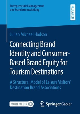 【预订】Connecting Brand Identity and Consumer-Based Brand Equity for Tourism Destinations