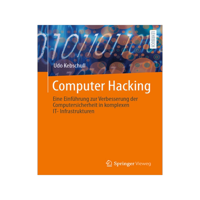 预订 Computer Hacking: Eine Einführung Zur Verbesserung Der Computersicherheit in Komplexen It-Infrastrukturen