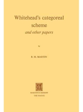 预订 Whitehead’s Categoreal Scheme and Other Papers: 9789024716593
