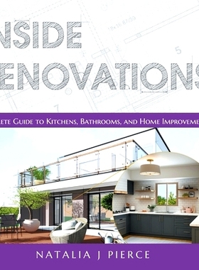 预订 Inside Renovations: Complete Guide to Kitchens, Bathrooms, and Home Improvements