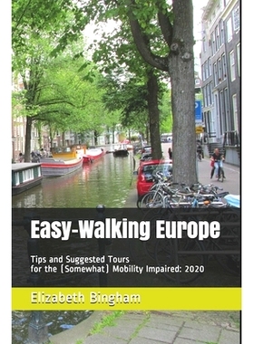 预订 Easy-Walking Europe: Tips and Suggested Tours for the (Somewhat) Mobility Impaired: 2020: 9781710593112