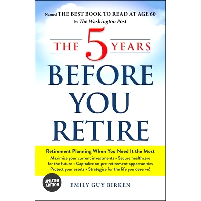 预订 The 5 Years Before You Retire: Retirement Planning When You Need It the Most: 9781507213605
