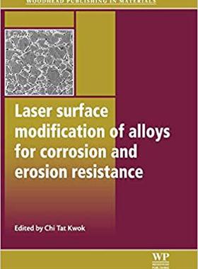 【预售】Laser Surface Modification of Alloys for Corrosion and Erosion Resistance