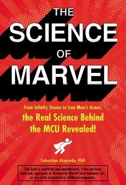 [预订]The Science of Marvel: From Infinity Stones to Iron Man’s Armor, the Real Science Behind the McU R 9781507209981