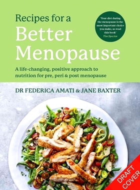 预订 Recipes for a Better Menopause: A Life-Changing, Positive Approach to Nutrition for Pre, Peri and Post Menopause