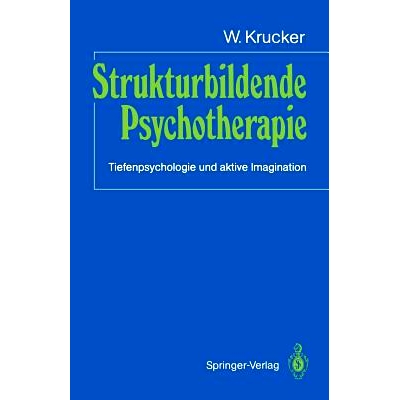 预订 Strukturbildende Psychotherapie: Tiefenpsychologie und aktive Imagination: 9783540181507