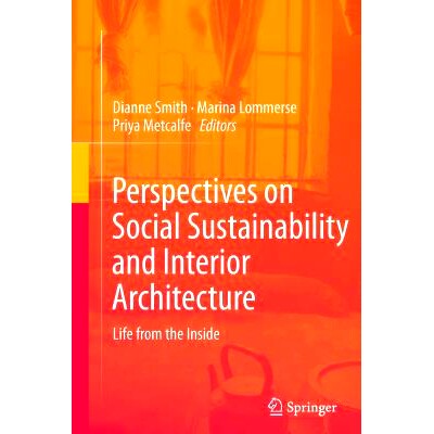 预订 Perspectives on Social Sustainability and Interior Architecture: Life from the Inside: 9789811013492