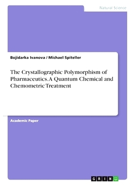 预订 The Crystallographic Polymorphism of Pharmaceutics. A Quantum Chemical and Chemometric Treatment: 9783346421647