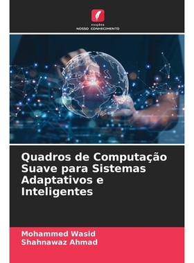 预订 Quadros de Computação Suave para Sistemas Adaptativos e Inteligentes: 9786209386176