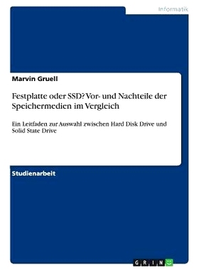预订 Festplatte oder SSD? Vor- und Nachteile der Speichermedien im Vergleich: Ein Leitfaden zur Auswahl zwischen Hard Di