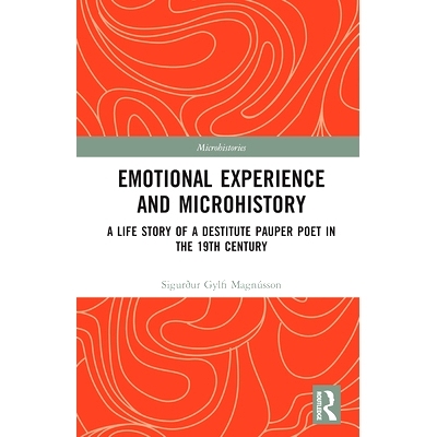 预订 Emotional Experience and Microhistory: A Life Story of a Destitute Pauper Poet in the 19th Century