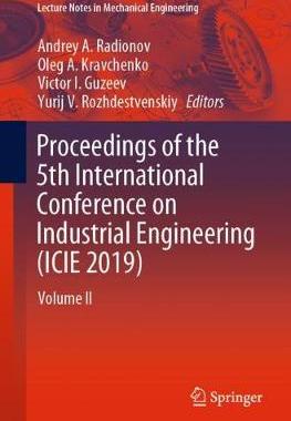 【预订】Proceedings of the 5th International Conference on Industrial Engineering (ICIE 2019)