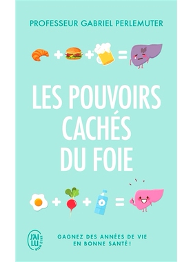预订 Les pouvoirs cachés du foie : gagnez des années de vie en bonne santé ! 肝脏的隐藏力量：获得多年的健康生活！: 97