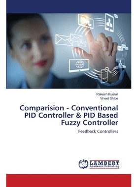 预订 Comparision - Conventional Pid Controller & Pid Based Fuzzy Controller: 9783659460777