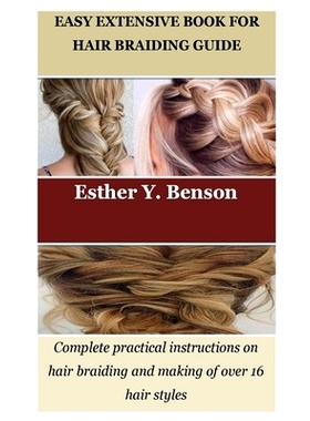 预订 Easy Extensive Book for Hair Braiding Guide: Complete practical instructions on hair braiding and making of over 16