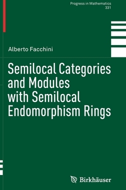 【预订】Semilocal Categories and Modules with Semilocal Endomorphism Rings