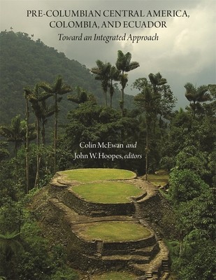 【预订】Pre-Columbian Central America, Colombia, and Ecu - Toward an Integra 9780884024705