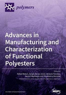 [预订]Advances in Manufacturing and Characterization of Functional Polyesters 9783036502809