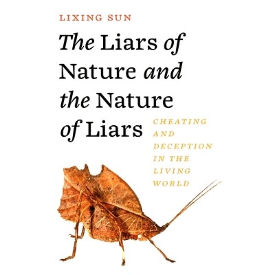 预售 The Liars of Nature and the Nature of Liars: Cheating and Deception in the Living World: 9780691256849