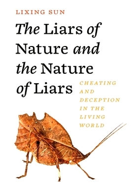 现货 The Liars of Nature and the Nature of Liars: Cheating and Deception in the Living World: 9780691256849