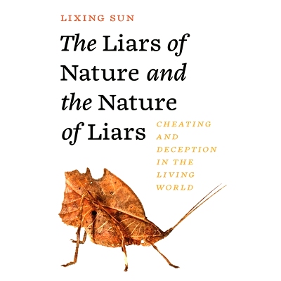 预售 The Liars of Nature and the Nature of Liars: Cheating and Deception in the Living World: 9780691256849
