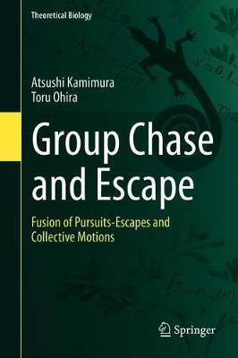 【预订】Group Chase and Escape: Fusion of Pursuits-Escapes and Collective Motions