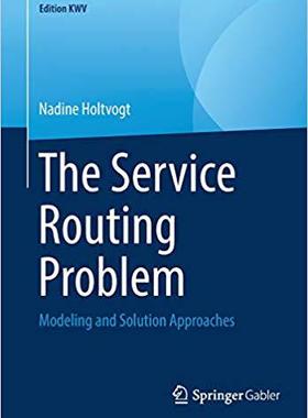【预售】The Service Routing Problem: Modeling and Solution Approaches
