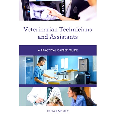 预订 Veterinary Technicians and Assistants: A Practical Career Guide 兽医技术人员和助手：实用职业指南: 9781538133668