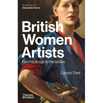 预订 British Women Artists: From Suffrage to the Sixties 英国女性艺术家:从选举权到六十年代: 9780500297827
