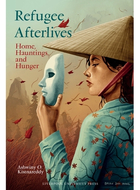 预订 Refugee Afterlives: Home, Hauntings, and Hunger 难民的来世：家园、闹鬼和饥饿: 9781835533963