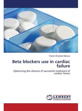 预订 Beta blockers use in cardiac failure β受体阻滞剂在心力衰竭使用: 9783659756511