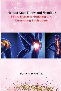 Finite 预订 and Element Techniques Knee Computing Human 9785065461034 Elbow Modeling Shoulder