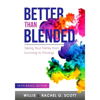 预订 Better Than Blended: Taking Your Family from Surviving To Thriving!: 9780997362640