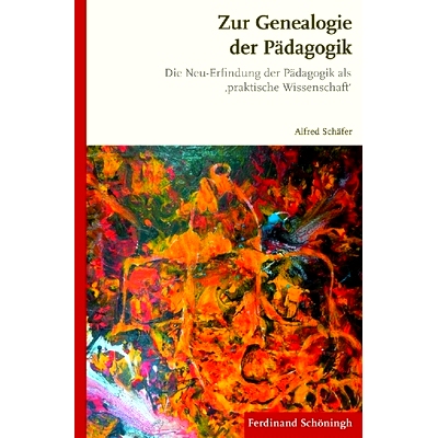 预订 Zur Genealogie der Pädagogik: Die Neu-Erfindung der Pädagogik als ,praktische Wissenschaft’ 教育学谱系:将教学法