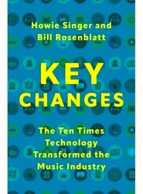 预订 Key Changes: The Ten Times Technology Transformed the Music Industry 关键变化：十次科技变革音乐产业: 9780197656891