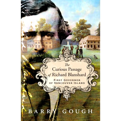 预订 The Curious Passage of Richard Blanshard: First Governor of Vancouver Island 理查德·布兰沙德的奇妙经历: 9781990776