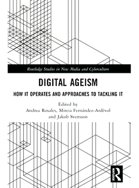 预订 Digital Ageism: How it Operates and Approaches to Tackling it 数字对老年人的歧视：它是如何运作及解决它的方法: 97810